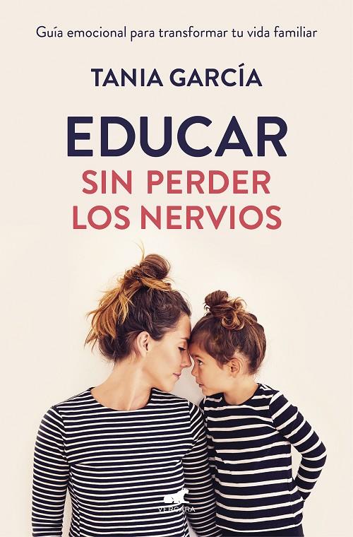 Educar sin perder los nervios | 9788416076864 | García, Tania | Llibres.cat | Llibreria online en català | La Impossible Llibreters Barcelona