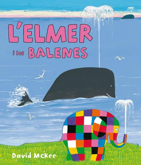 L'Elmer i les balenes (L'Elmer. Àlbum il·lustrat) | 9788448864705 | McKee, David | Llibres.cat | Llibreria online en català | La Impossible Llibreters Barcelona