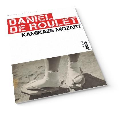 Kamikaze Mozart | 9788475847658 | Roulet, Daniel de | Llibres.cat | Llibreria online en català | La Impossible Llibreters Barcelona