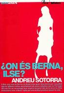 On és Berna, Ilse? | 9788424640569 | Sotorra, Andreu | Llibres.cat | Llibreria online en català | La Impossible Llibreters Barcelona