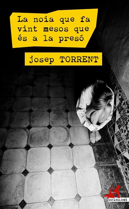 La noia que fa vint mesos que és a la presó | 9788416328161 | Torrent Alabau, Josep | Llibres.cat | Llibreria online en català | La Impossible Llibreters Barcelona