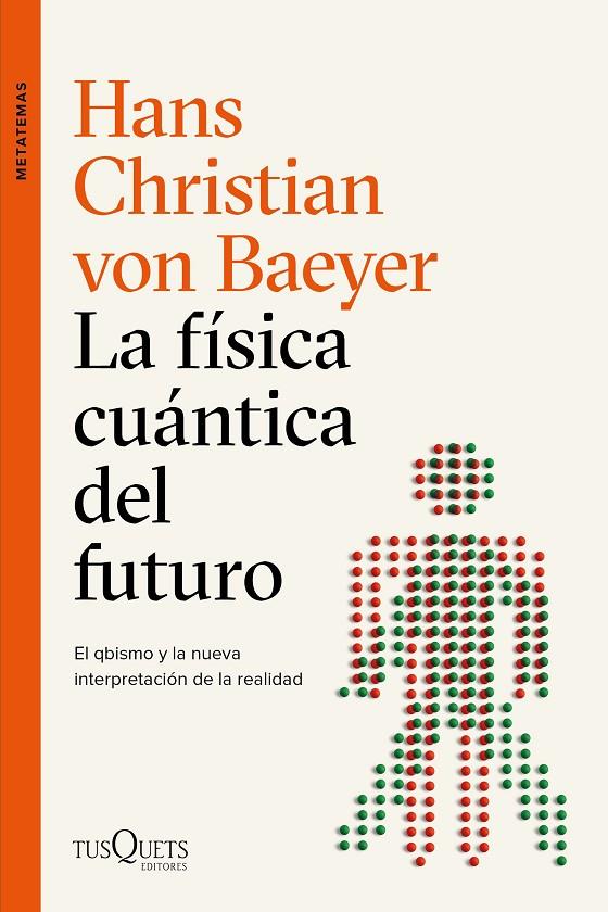 La física cuántica del futuro | 9788490667453 | Baeyer, Hans Christian von | Llibres.cat | Llibreria online en català | La Impossible Llibreters Barcelona