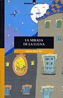 La mirada de la Lluna | 9788424682200 | Cela i Ollé, Jaume | Llibres.cat | Llibreria online en català | La Impossible Llibreters Barcelona