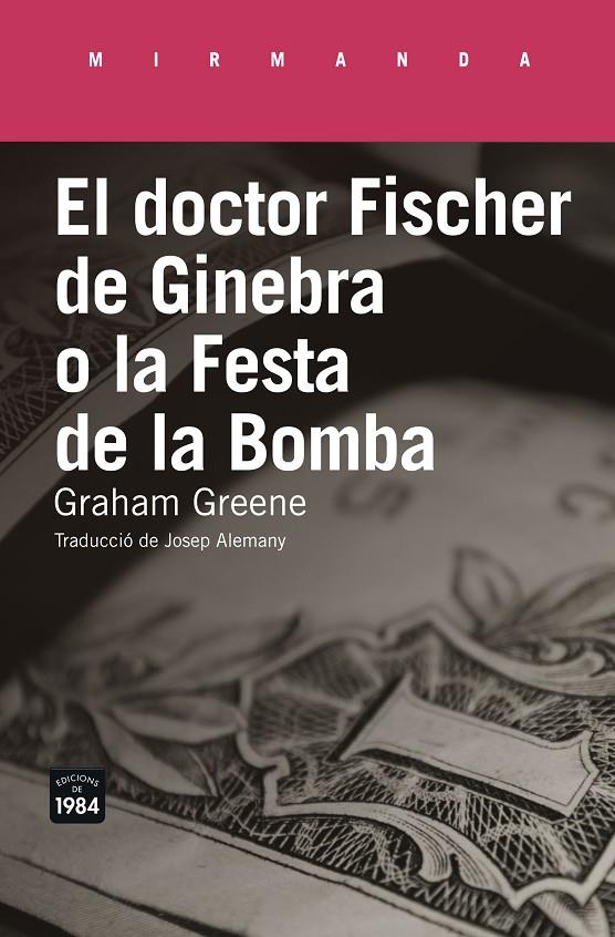 El doctor Fischer de Ginebra o la Festa de la Bomba | 9788416987177 | Graham Greene | Llibres.cat | Llibreria online en català | La Impossible Llibreters Barcelona