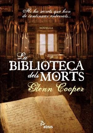 La biblioteca dels morts | 9788493786809 | Cooper, Glenn | Llibres.cat | Llibreria online en català | La Impossible Llibreters Barcelona