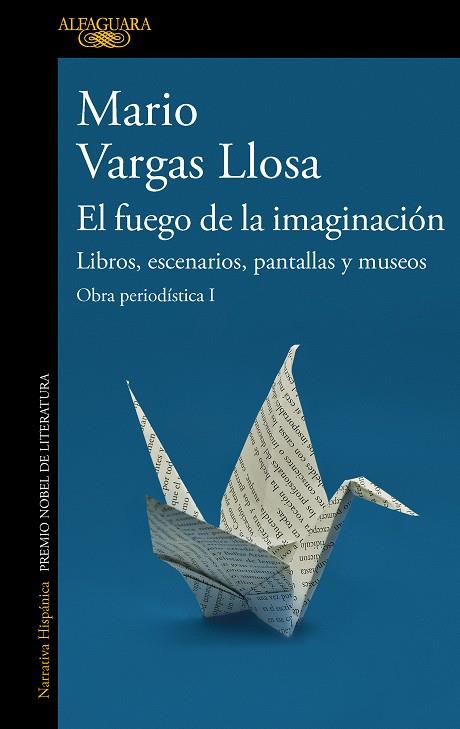 El fuego de la imaginación: Libros, escenarios, pantallas y museos | 9788420460383 | Vargas Llosa, Mario | Llibres.cat | Llibreria online en català | La Impossible Llibreters Barcelona