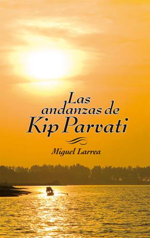 Las andanzas de Kip Parvati | 9788424649630 | Miguel Larrea | Llibres.cat | Llibreria online en català | La Impossible Llibreters Barcelona