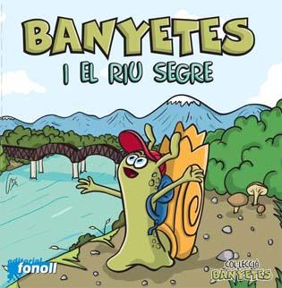 Banyetes i el riu Segre | 9788493734237 | Rodríguez i Bañeres, Romina | Llibres.cat | Llibreria online en català | La Impossible Llibreters Barcelona