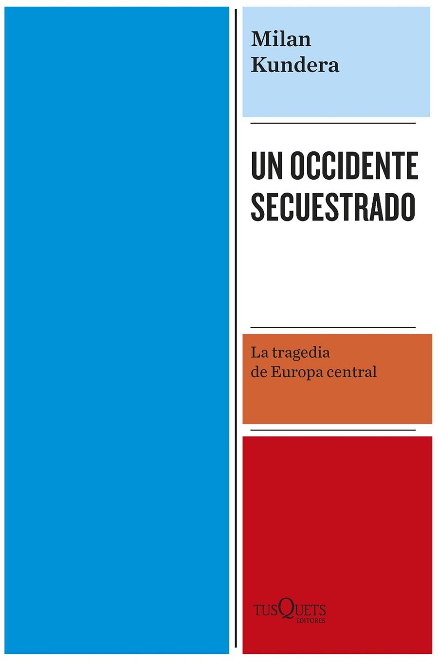 Un Occidente secuestrado | 9788411072304 | Kundera, Milan | Llibres.cat | Llibreria online en català | La Impossible Llibreters Barcelona