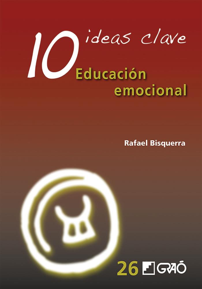 10 ideas clave. Educación emocional | 9788499807133 | Bisquerra Alzina, Rafael | Llibres.cat | Llibreria online en català | La Impossible Llibreters Barcelona