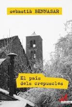 El país dels crepuscles | 9788415098782 | Bennasar i Llobera, Sebastià | Llibres.cat | Llibreria online en català | La Impossible Llibreters Barcelona