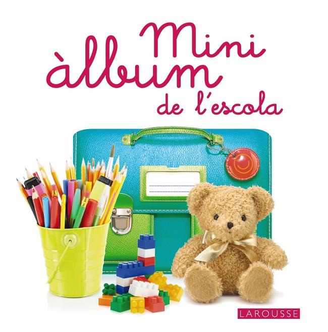 Mini Àlbum Larousse de l ' escola | 9788416124633 | Larousse Editorial | Llibres.cat | Llibreria online en català | La Impossible Llibreters Barcelona