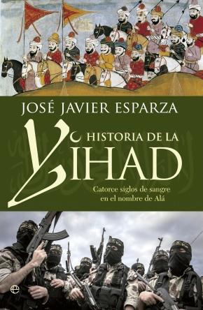 Historia de la Yihad | 9788490603642 | Esparza Torres, Jose Javier | Llibres.cat | Llibreria online en català | La Impossible Llibreters Barcelona