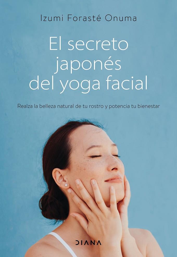 El secreto japonés del yoga facial | 9788418118753 | Forasté Onuma, Izumi | Llibres.cat | Llibreria online en català | La Impossible Llibreters Barcelona