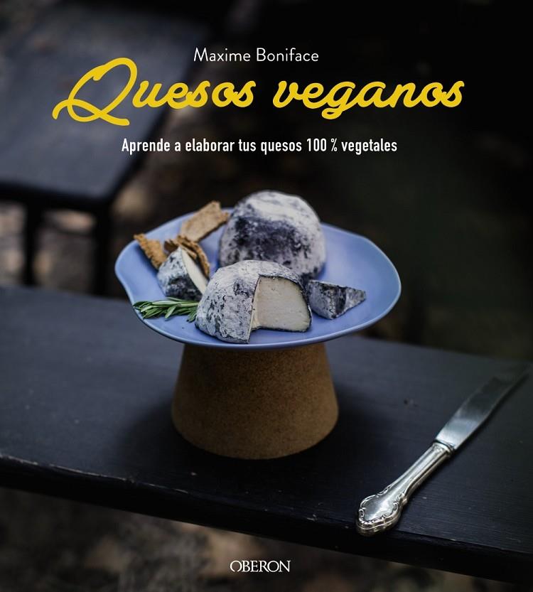 Quesos veganos | 9788441541900 | Boniface, Maxime | Llibres.cat | Llibreria online en català | La Impossible Llibreters Barcelona