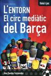 L'entorn mediàtic del Barça | 9788497916851 | Santos Fernández, Àlex | Llibres.cat | Llibreria online en català | La Impossible Llibreters Barcelona