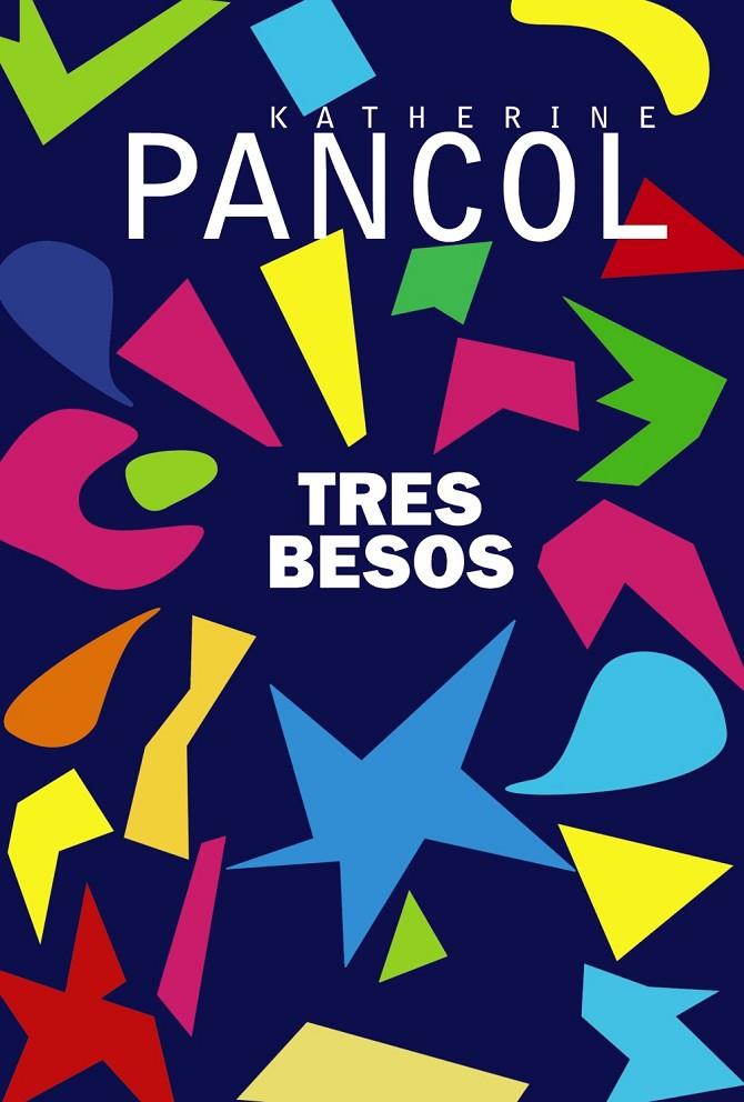 Tres besos (AdN) | 9788491812708 | Pancol, Katherine | Llibres.cat | Llibreria online en català | La Impossible Llibreters Barcelona