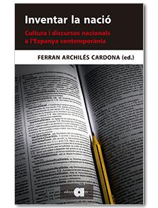 Inventar la nació | 9788416260324 | Archilés Cardona, Ferran | Llibres.cat | Llibreria online en català | La Impossible Llibreters Barcelona