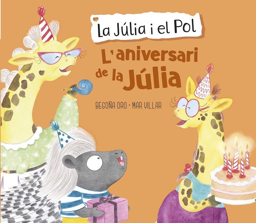 La Júlia i el Pol - L'aniversari de la Júlia | 9788448856762 | Oro, Begoña / Villar, Mar | Llibres.cat | Llibreria online en català | La Impossible Llibreters Barcelona