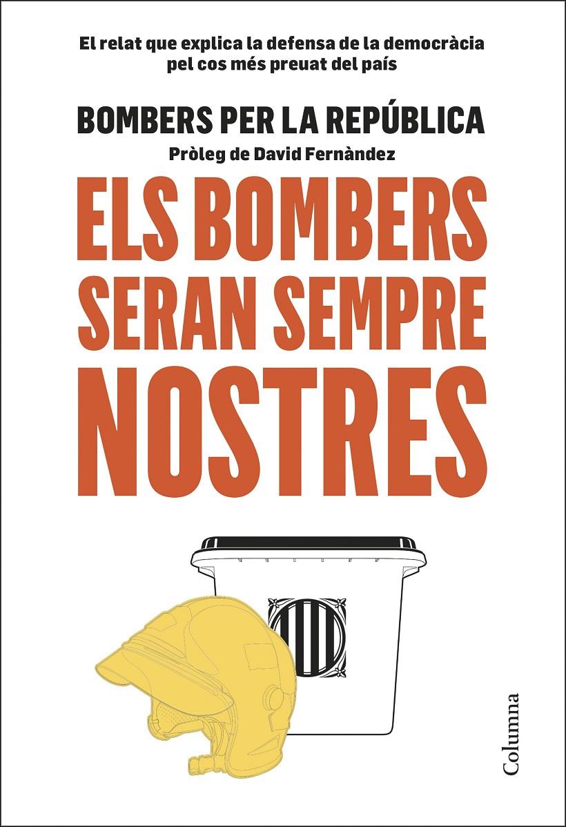 Els bombers seran sempre nostres | 9788466425711 | República, la per Bombers | Llibres.cat | Llibreria online en català | La Impossible Llibreters Barcelona