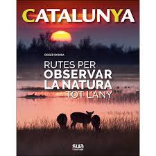 RUTES PER OBSERVAR LA NATURA TOT L'ANY -SUA | 9788482166773 | Llibres.cat | Llibreria online en català | La Impossible Llibreters Barcelona