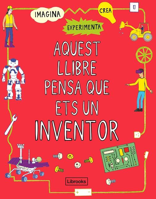 Aquest llibre pensa que ets un inventor | 9788412087703 | London Science Museum | Llibres.cat | Llibreria online en català | La Impossible Llibreters Barcelona