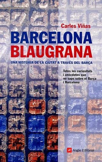 Barcelona blaugrana | 9788415307020 | Viñas Gràcia, Carles | Llibres.cat | Llibreria online en català | La Impossible Llibreters Barcelona