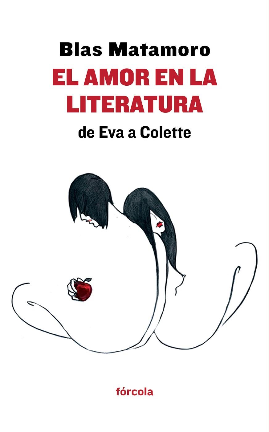 El amor en la literatura: de Eva a Colette | 9788415174714 | Matamoro (1942-), Blas | Llibres.cat | Llibreria online en català | La Impossible Llibreters Barcelona