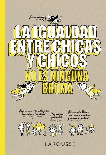La igualdad entre chicas y chicos no es ninguna broma | 9788418100079 | Larousse Editorial | Llibres.cat | Llibreria online en català | La Impossible Llibreters Barcelona