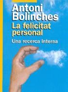 La felicitat personal. Una recerca interna | 9788473068239 | Bolinches, Antoni | Llibres.cat | Llibreria online en català | La Impossible Llibreters Barcelona