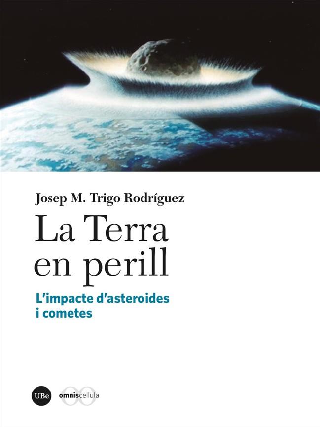 La Terra en perill | 9788491687887 | Trigo Rodríguez, Josep M. | Llibres.cat | Llibreria online en català | La Impossible Llibreters Barcelona