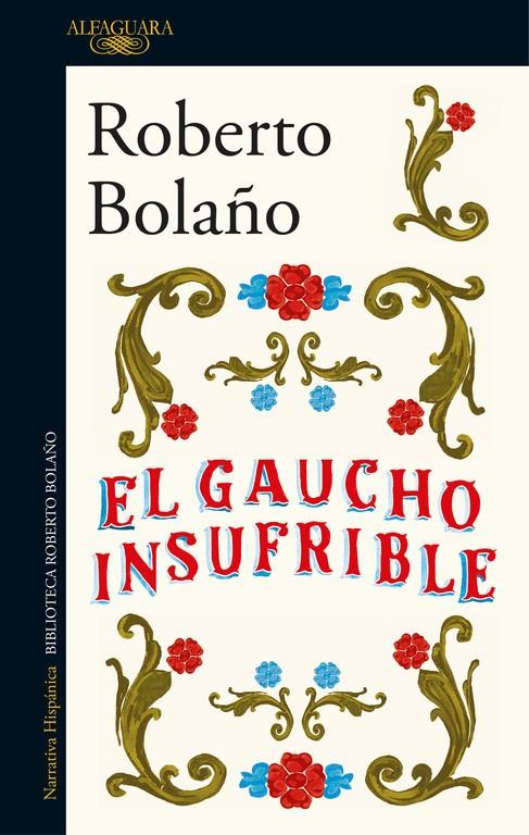 El gaucho insufrible | 9788420431482 | Bolaño, Roberto | Llibres.cat | Llibreria online en català | La Impossible Llibreters Barcelona