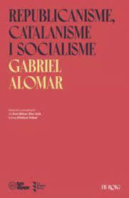 Republicanisme, catalanisme i socialisme | 9788418705168 | Alomar, Gabriel | Llibres.cat | Llibreria online en català | La Impossible Llibreters Barcelona