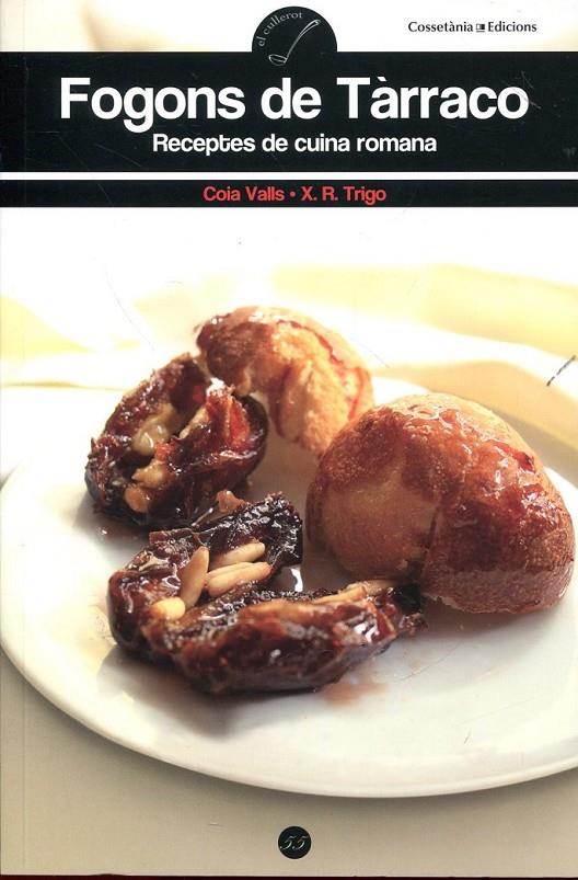 Fogons de Tàrraco. Receptes de cuina romana | 9788415456070 | Valls, Coia ; Trigo, X.R. | Llibres.cat | Llibreria online en català | La Impossible Llibreters Barcelona