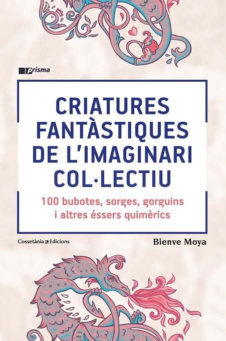 Criatures fantàstiques de l'imaginari col·lectiu | 9788490348871 | Moya-Domènech , Bienve | Llibres.cat | Llibreria online en català | La Impossible Llibreters Barcelona