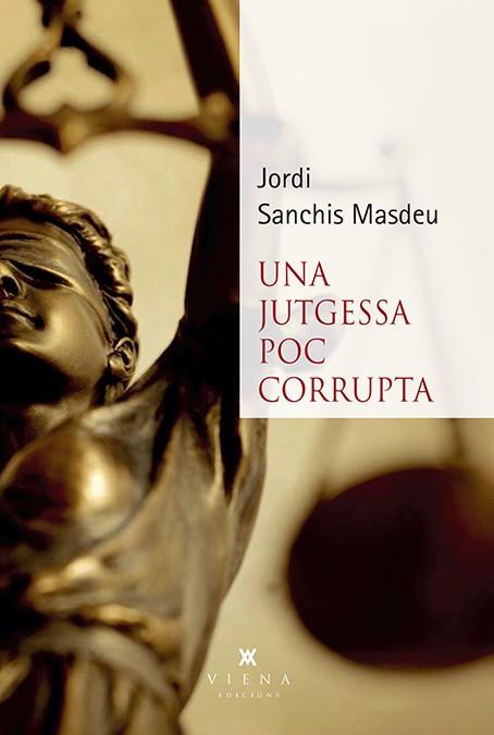 Una jutgessa poc corrupta | 9788494959271 | Sanchis Masdeu, Jordi | Llibres.cat | Llibreria online en català | La Impossible Llibreters Barcelona