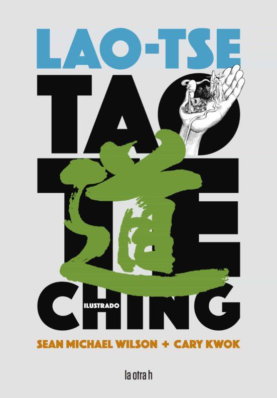 TAO TE CHING | 9788416763559 | LAO TSE/ SEAN MICHEL WILSON | Llibres.cat | Llibreria online en català | La Impossible Llibreters Barcelona