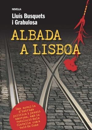 Albada a Lisboa | 9788493762827 | Busquets i Grabulosa, Lluís | Llibres.cat | Llibreria online en català | La Impossible Llibreters Barcelona