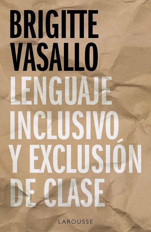 Lenguaje inclusivo y exclusión de clase | 9788418100994 | Vasallo, Brigitte | Llibres.cat | Llibreria online en català | La Impossible Llibreters Barcelona