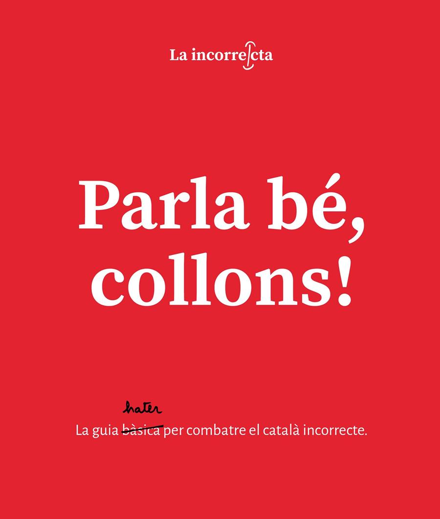 Parla bé, collons | 9788418318108 | La Incorrecta | Llibres.cat | Llibreria online en català | La Impossible Llibreters Barcelona