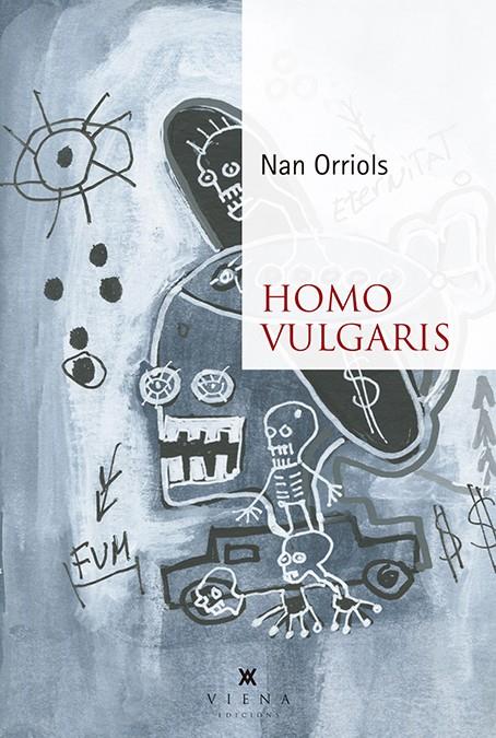 Homo vulgaris | 9788417998196 | Orriols i Puig, Nan | Llibres.cat | Llibreria online en català | La Impossible Llibreters Barcelona