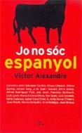 Jo no sóc espanyol | 9786477718501 | Alexandre, Víctor | Llibres.cat | Llibreria online en català | La Impossible Llibreters Barcelona