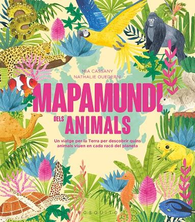 Mapamundi dels animals | 9788419095619 | Cassany, Mia | Llibres.cat | Llibreria online en català | La Impossible Llibreters Barcelona