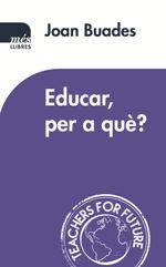 Educar, per a què? | 9788417353186 | Buades Beltran, Joan | Llibres.cat | Llibreria online en català | La Impossible Llibreters Barcelona