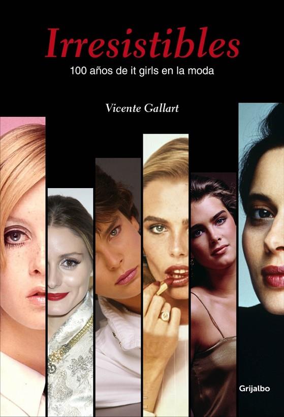 Irresistibles. 100 años de it girls en la moda | 9788415989950 | GALLART, VICENTE | Llibres.cat | Llibreria online en català | La Impossible Llibreters Barcelona