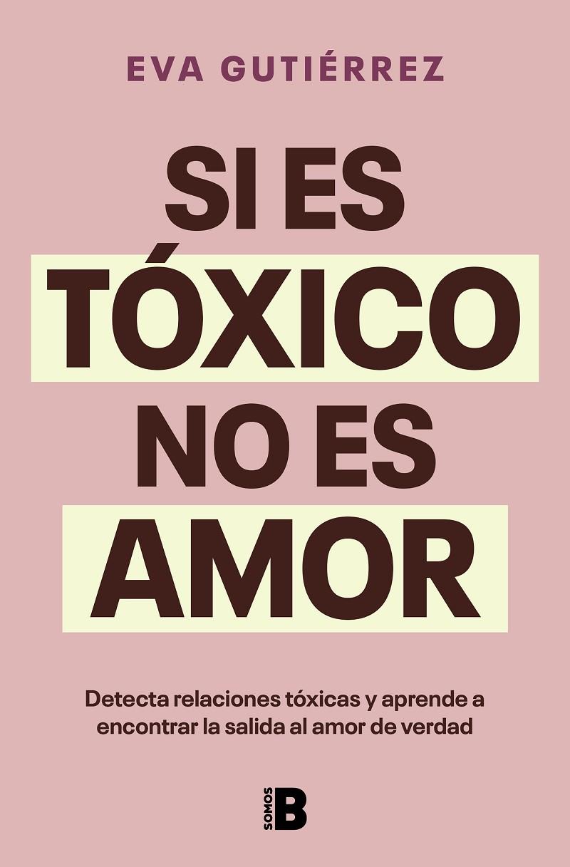 Si es tóxico no es amor | 9788466676601 | Gutiérrez Campo, Eva | Llibres.cat | Llibreria online en català | La Impossible Llibreters Barcelona