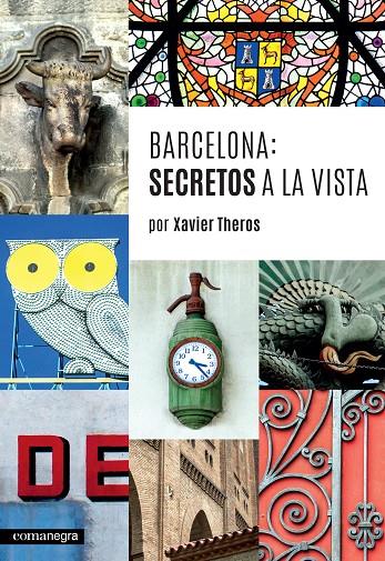 Barcelona: secretos a la vista | 9788416033744 | Theros, Xavier | Llibres.cat | Llibreria online en català | La Impossible Llibreters Barcelona