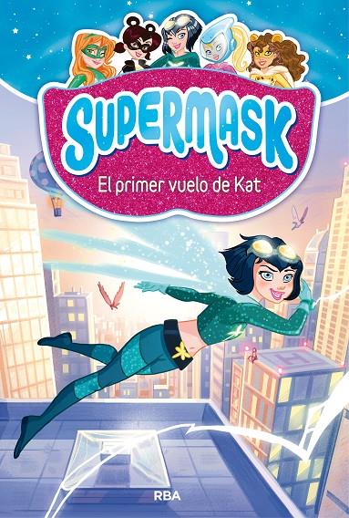 Supermask 1: El primer vuelo de Kat | 9788427212473 | , REDACCION RBA LIBROS, S.A. | Llibres.cat | Llibreria online en català | La Impossible Llibreters Barcelona