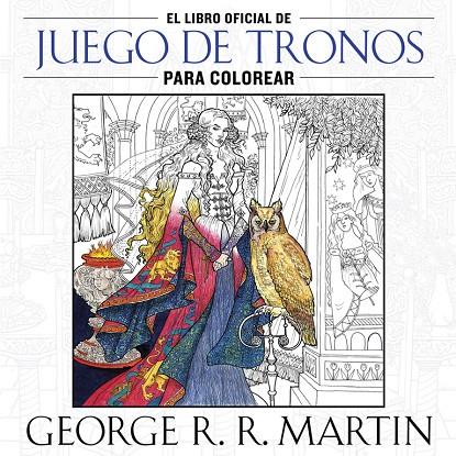 El libro oficial de Juego de Tronos para colorear | 9788401016998 | MARTIN, GEORGE R. R. | Llibres.cat | Llibreria online en català | La Impossible Llibreters Barcelona