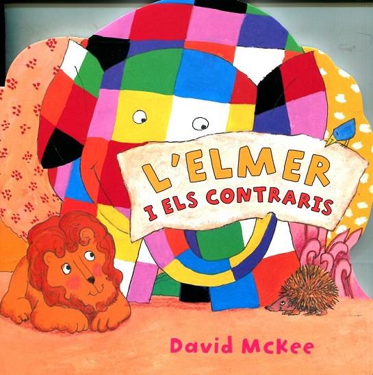 L'Elmer i els contraris | 9788448833046 | McKee, David | Llibres.cat | Llibreria online en català | La Impossible Llibreters Barcelona